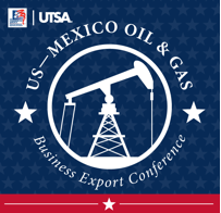 UTSA Supporting US Companies Seeking to Export Products and Services to Markets in the Emerging Mexican Oil and Gas Sector